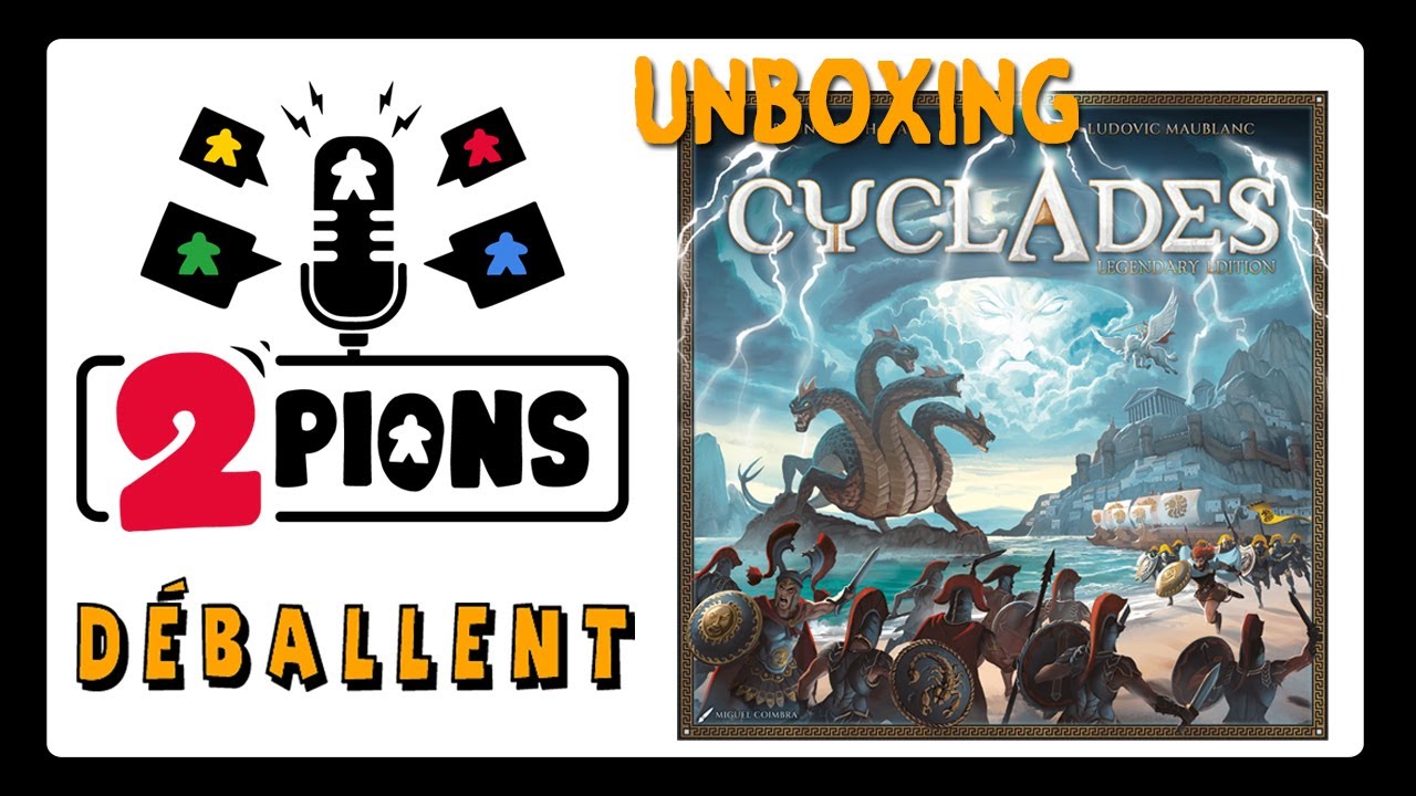 Cyclades : Legendary Edition  - Unboxing (déballage)