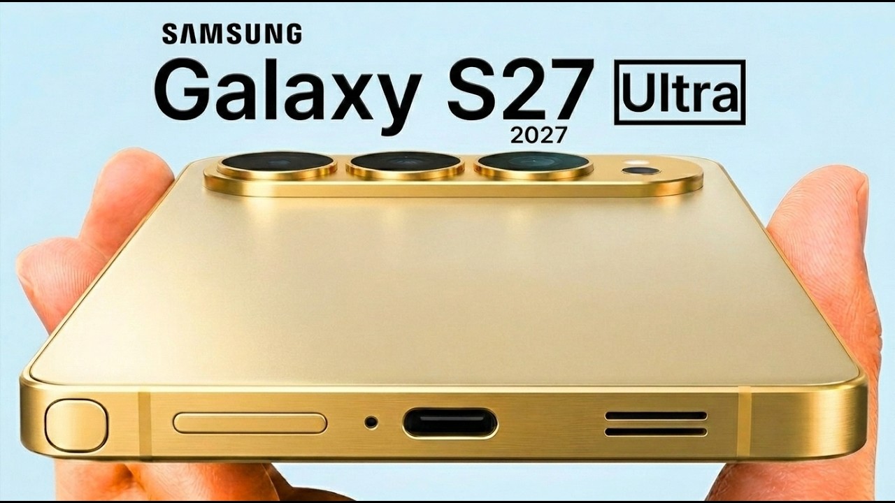Samsung Galaxy S27 Ultra - Change EVERYTHING! 🔥 The Biggest Upgrade in Years?