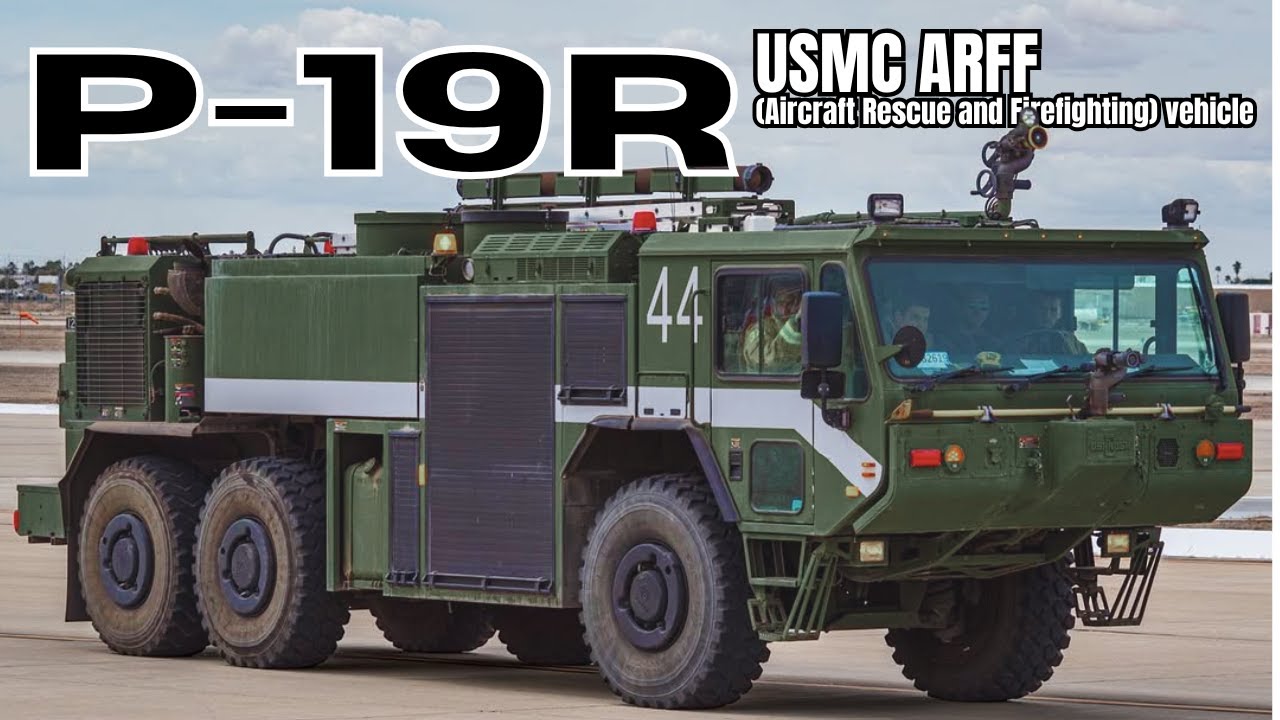 EPISODE 19 :  P19R USMC ARFF Aircraft Rescue and Firefighting vehicle