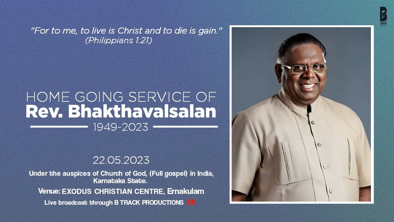 Rev. Bhakthavalsalan | Funeral Service Live on May 22 @ 08:00 AM(IST) from Exodus Christian Centre