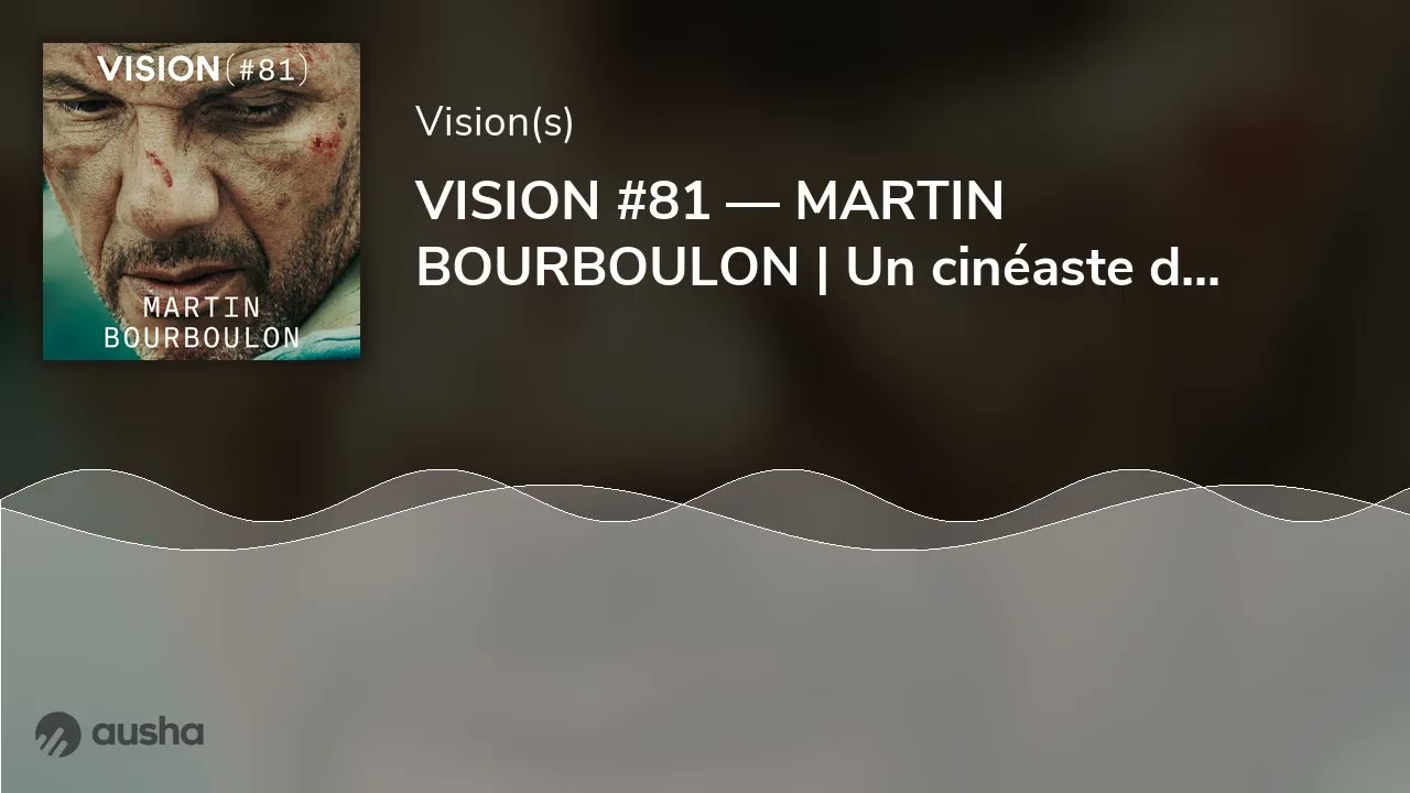 VISION #81 &mdash; MARTIN BOURBOULON | Un cin&eacute;aste de tous les genres