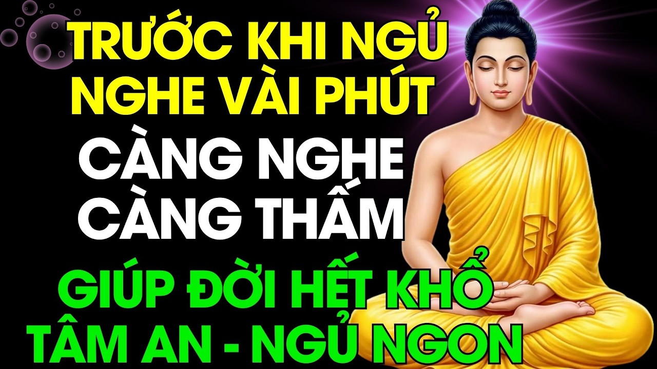 Càng Nghe Càng Thấm – Lời Phật Dạy Trước Khi Ngủ Giúp Đời Hết Khổ