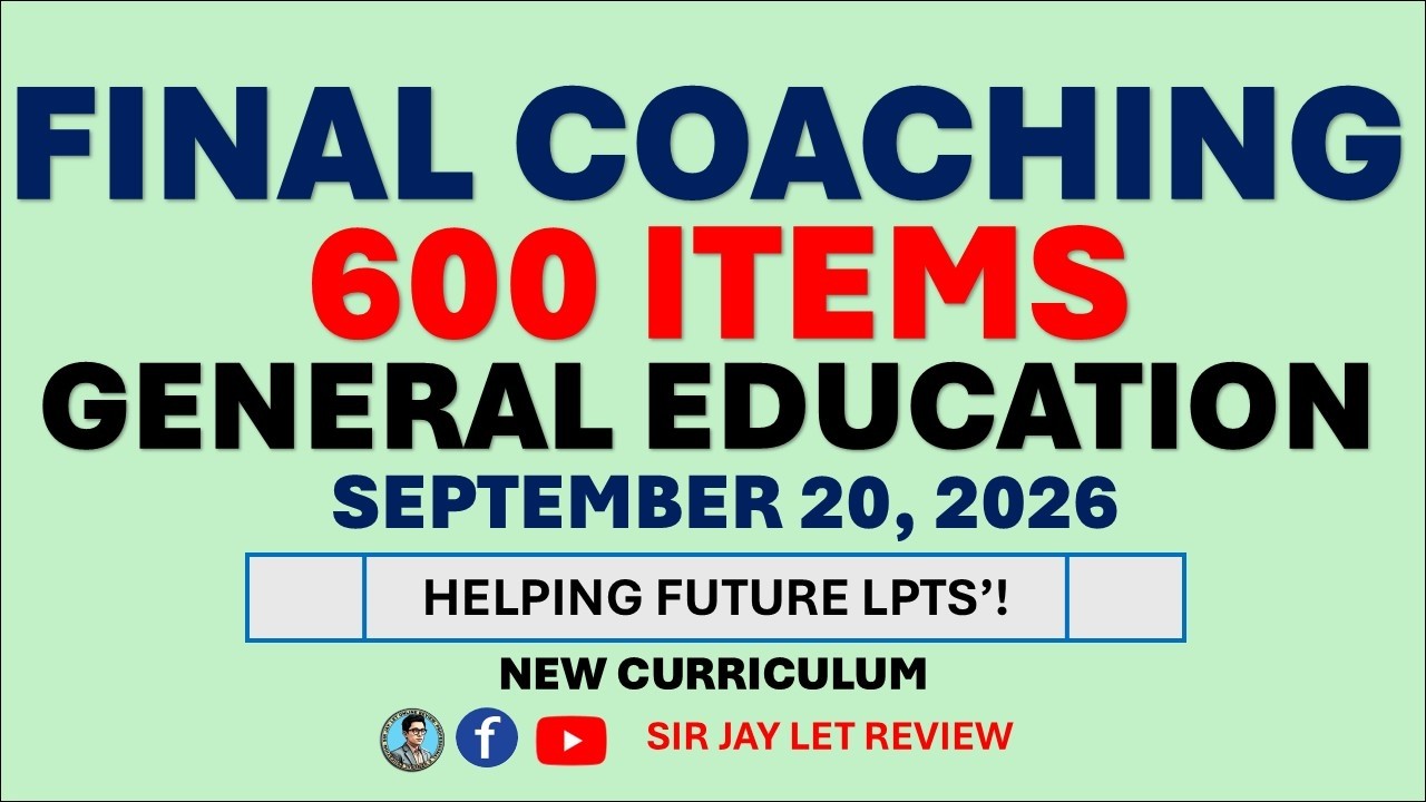 Final Coaching General Education 600 Items - September 20, 2026 LET Reviewer