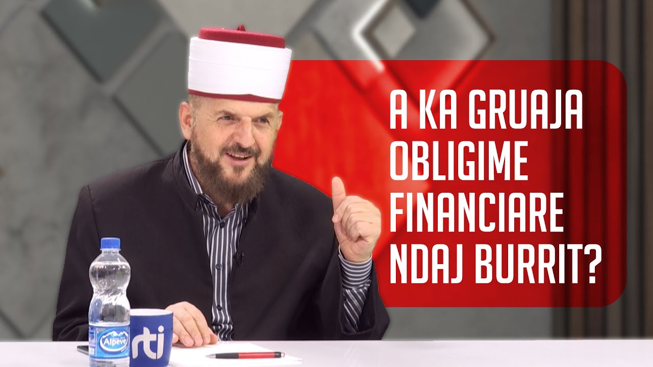 A ka gruaja obligime financiare ndaj burrit? - Dr. Shefqet Krasniqi
