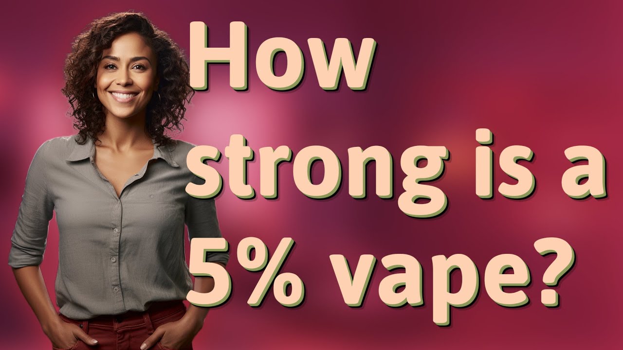 How strong is a 5% vape?