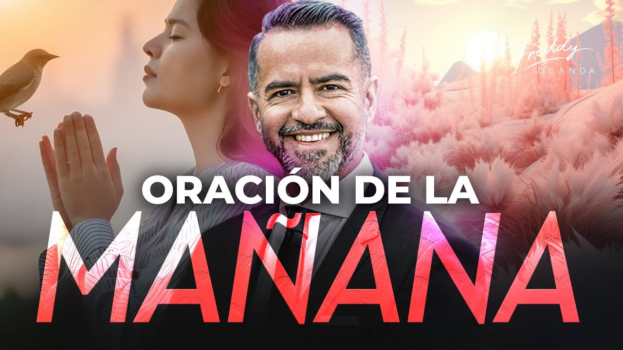 ORACIÓN DE LA MAÑANA🙏🔥 |  FreddyDeAnda