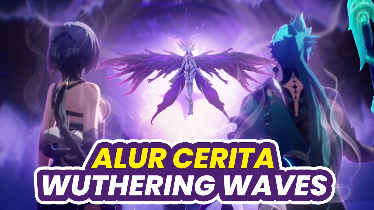 Act: 1-6 | ALUR CERITA GAME WUTHERING WAVES