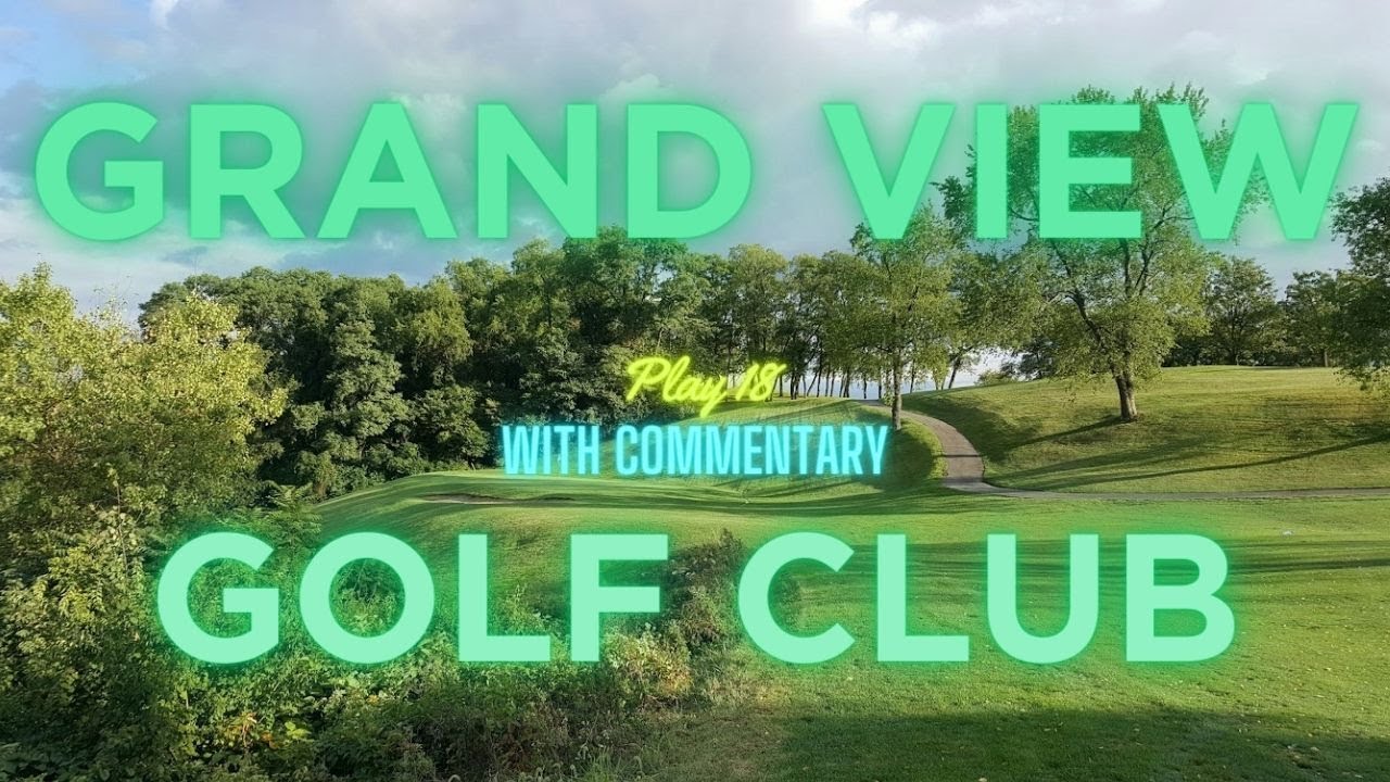 Grand View Golf Club Play 18 (с комментариями)