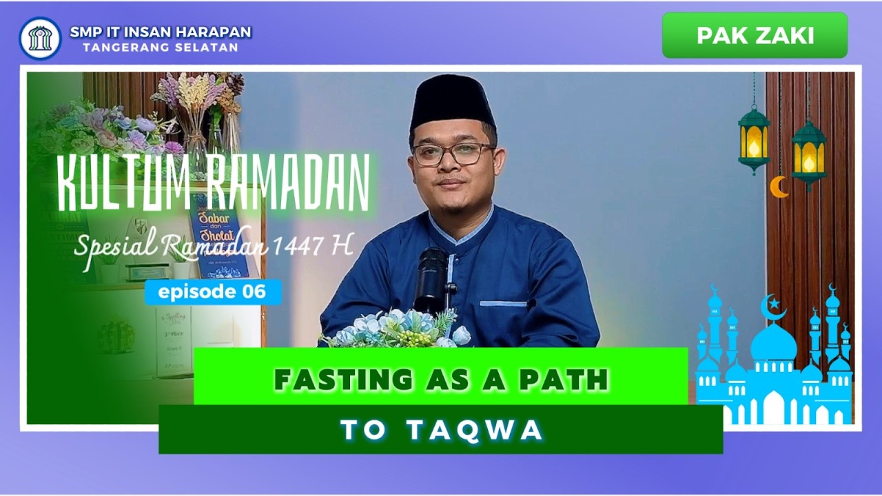 Kultum Ramadan 1447 H #day6 Oleh Ustadz Ahmad Zaki Fauzi, S.Pd.