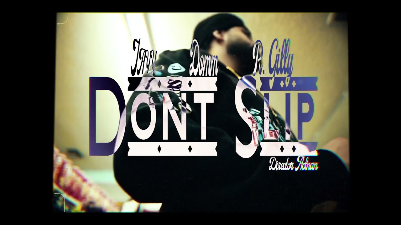 DON&rsquo;T SLIP- RGILLY X DomM X JAYY (Official Music Video)