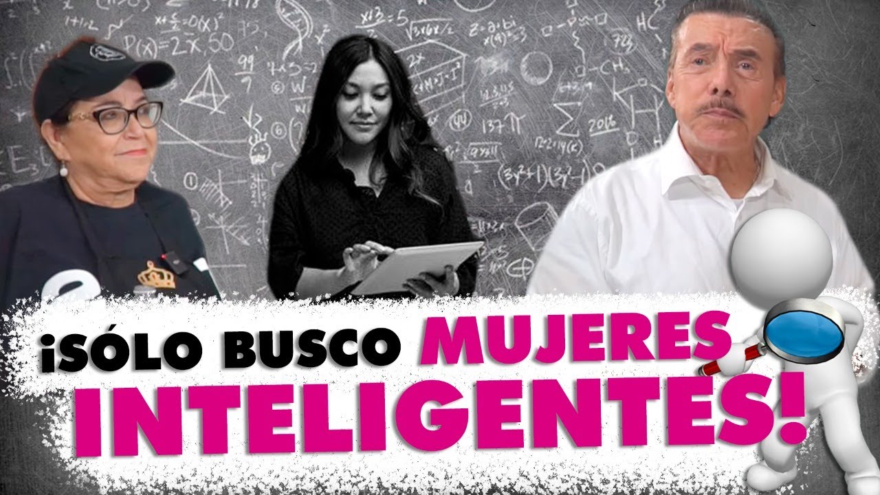 ¡SÓLO BUSCO MUJERES INTELIGENTES! | La Ex Pareja Ideal
