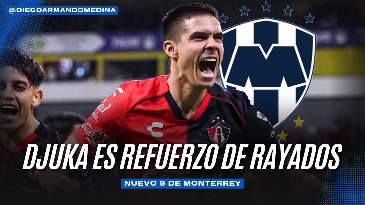 &iexcl;CERRADO! 🔵⚪ Djuka es REFUERZO de RAYADOS: Revelan PRECIO y contrato del nuevo 9 de Monterrey