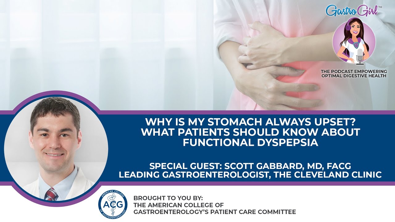 Why Is My Stomach Always Upset? What Patients Should Know About Functional Dyspepsia