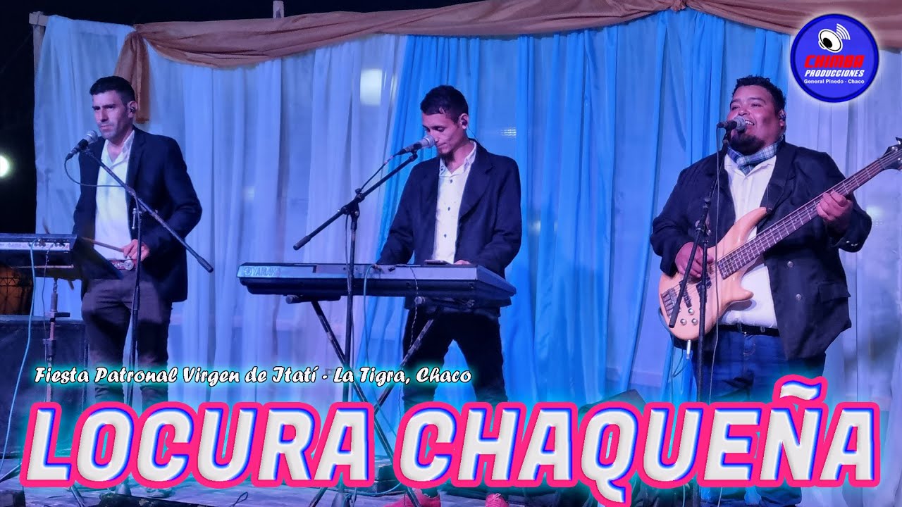 Locura Chaqueña, Fiesta Patronal Viergen de Itati   La Tigra, Chaco   16 07 24