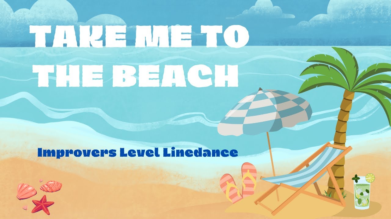 Take me to the beach - Improvers level Line Dance
