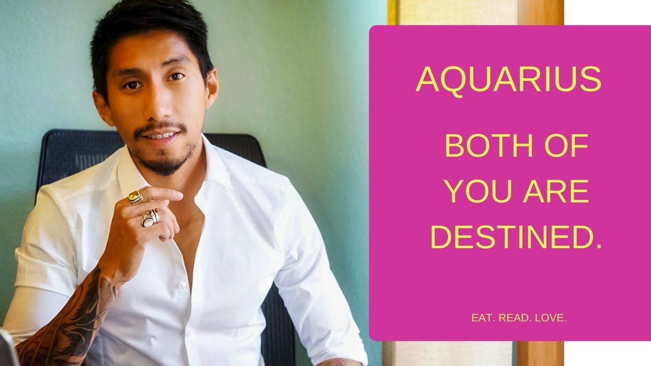 AQAURIUS BOTH OF YOU ARE DESTINED TO BE TOGETHER