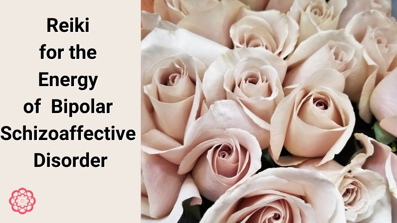 Reiki for the Energy of Bipolar Schizoaffective Disorder 💮