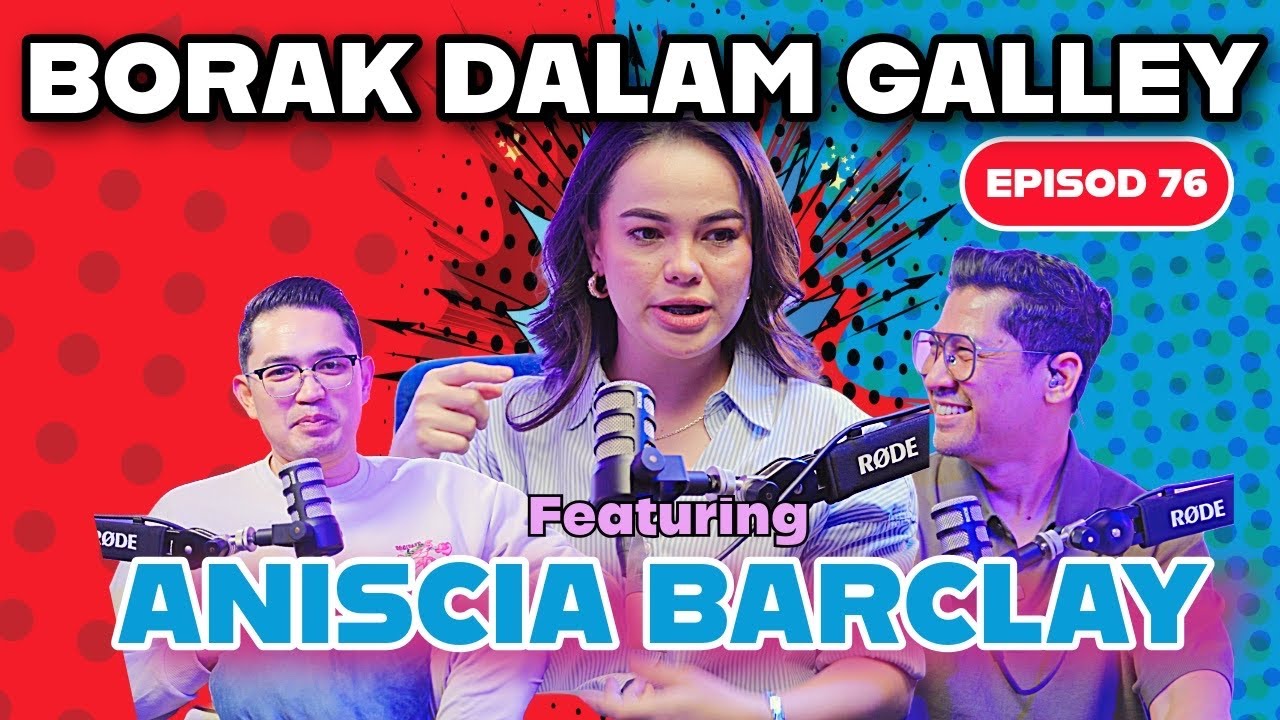 PODCAST Borak Dalam Galley EP 76 feat Aniscia Barclay Bekas Pramugari Kacukan Kayan British