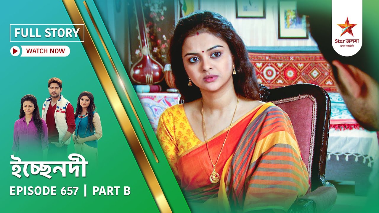 Full Story | Ichche Nodee | Episode 657 | Part B