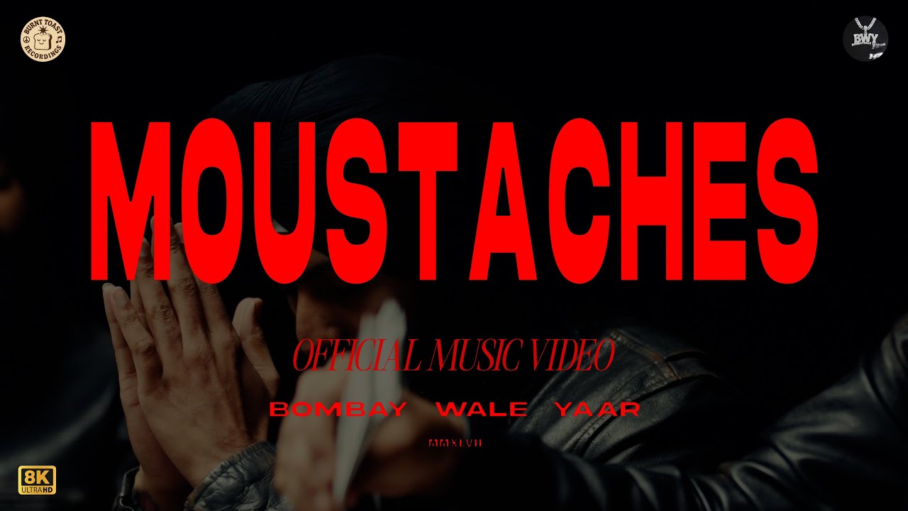 MOUSTACHES - Official Video | Bombay Wale Yaar [PIND HOOD - EP] 8K #video #rap #desihiphop #punjabi