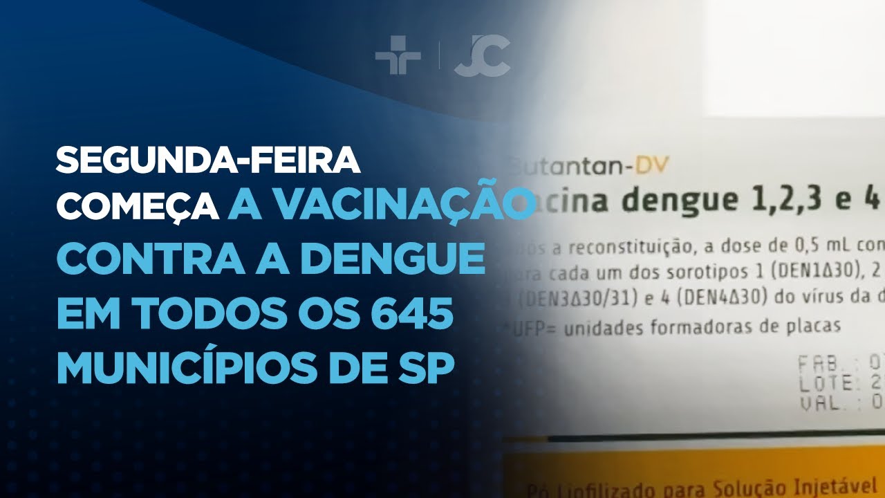 Segunda-feira começa a vacinação contra a dengue em todos os 645 municípios de SP