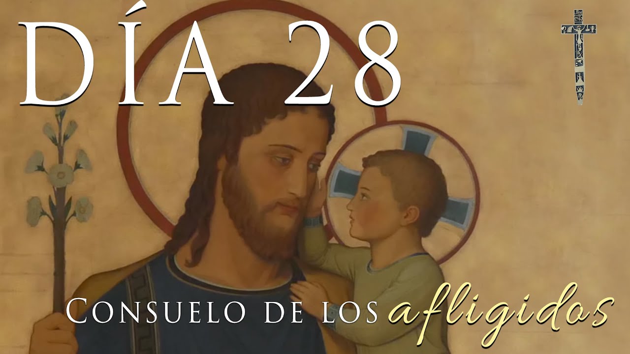 Consagración a San José: Día 28 - Consuelo de los afligidos