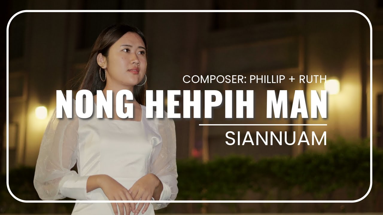 Nong Hehpih Man | Siannuam ( Official Music Video )