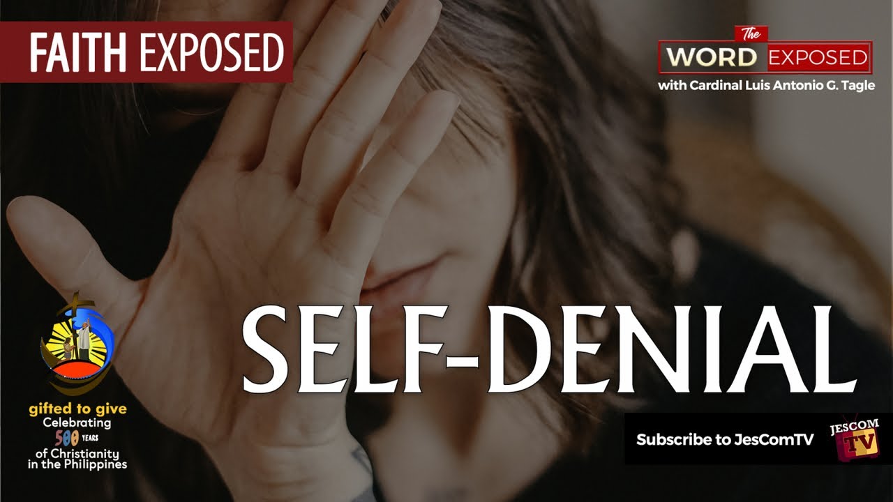 SELF-DENIAL - Faith Exposed with Cardinal Tagle