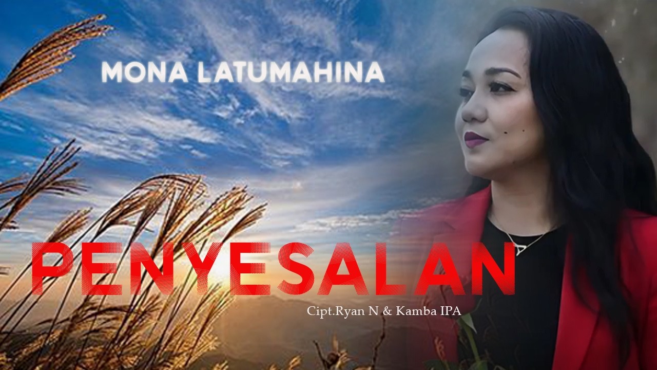 MONA LATUMAHINA - PENYESALAN (Official Music Video)