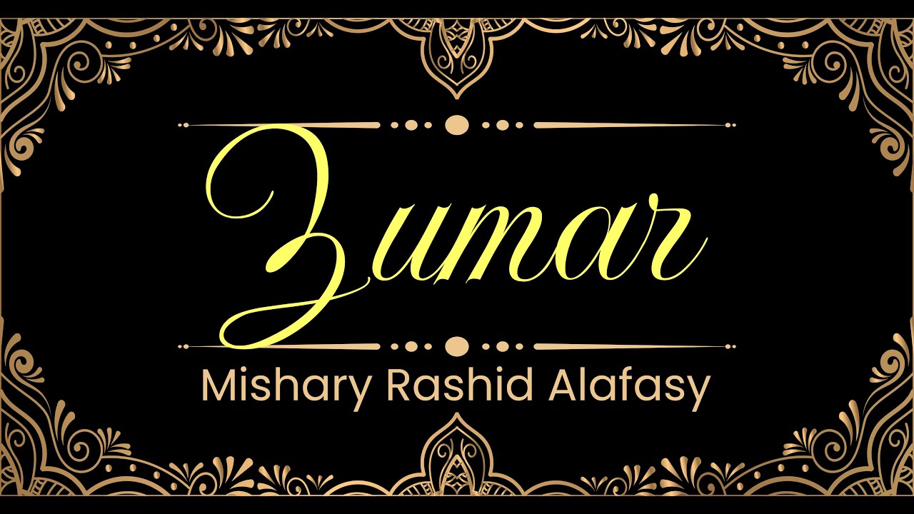 39. Zumar surasi | Mishary Rashid Alafasy