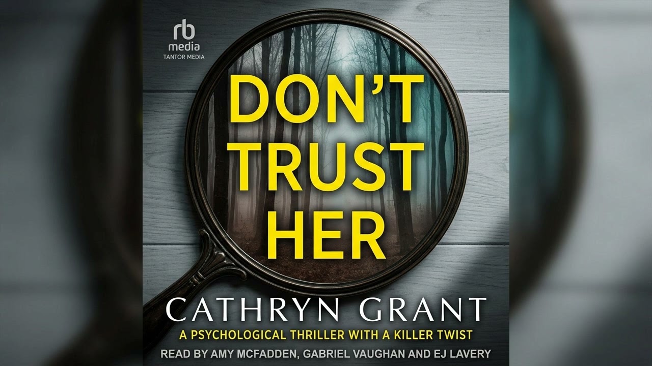 Don't Trust Her By Cathryn Grant | Audiobook Thriller, Mystery & Suspense Full