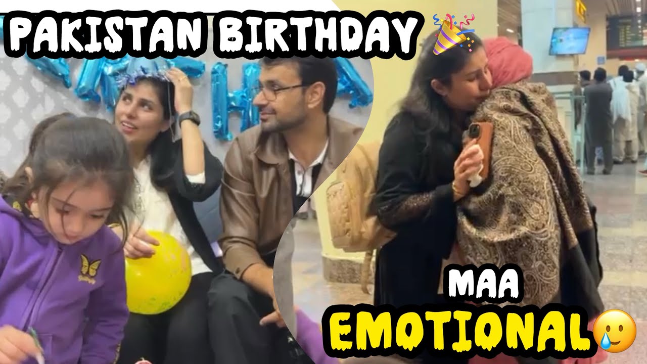 Finally pakistan Ponch gae / Emotional Vlog 🥲 Birthday Celebration 🎁