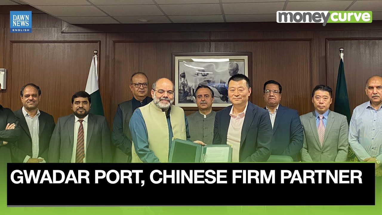 Gwadar Port Authority, Chinese Firm Agree to Boost Investments | Dawn News English