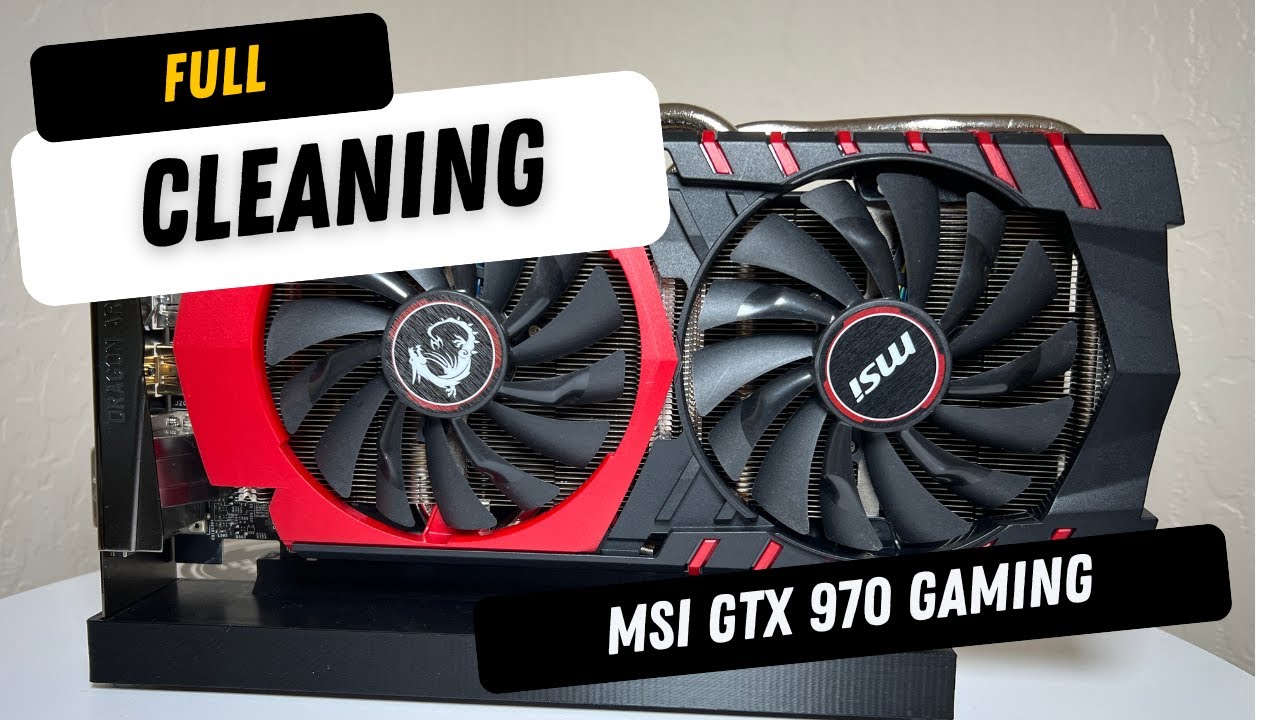 MSI GTX 970 Gaming | Full Cleaning