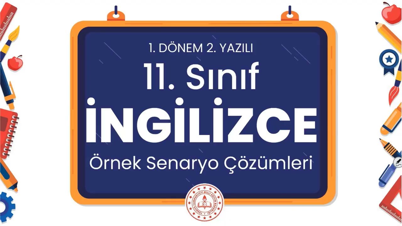 11. Sınıf İngilizce 1. Dönem 2. Yazılı Örnek Senaryo Çözümleri