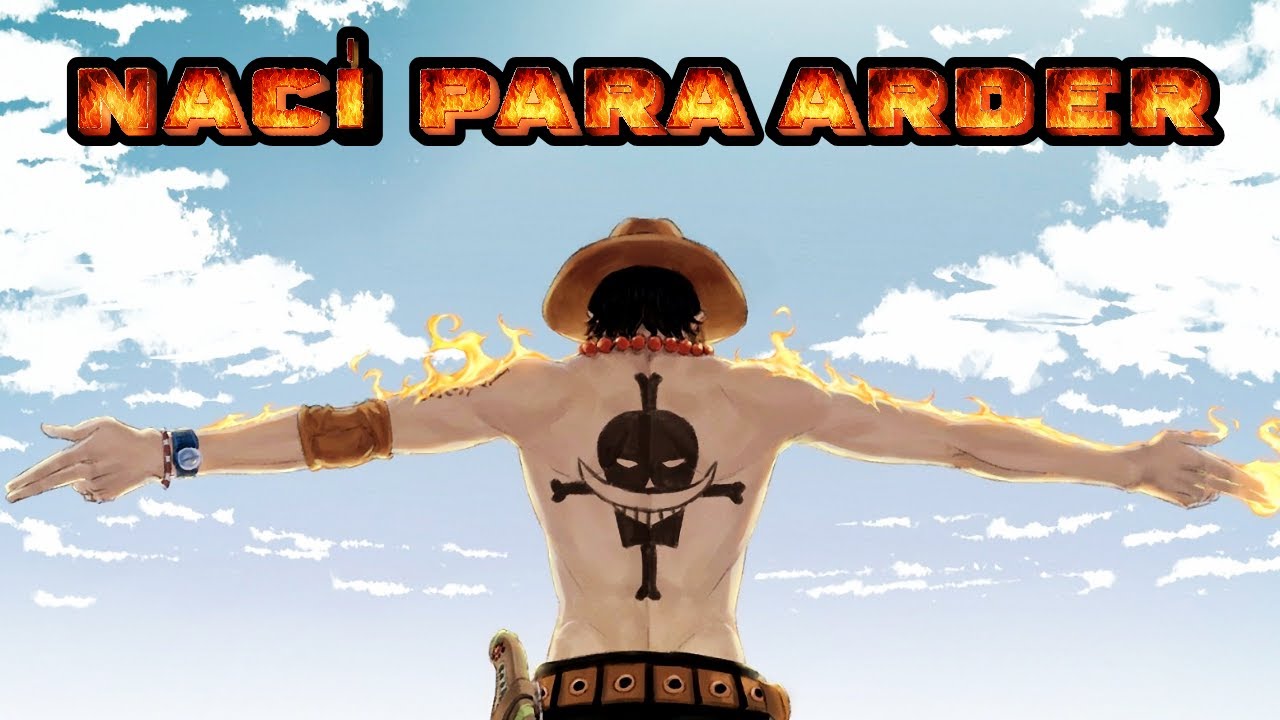 ONE PIECE | PORTGAS D. ACE | AMV | &iexcl;Nac&iacute; para arder! | Canci&oacute;n &Eacute;pica & Emotiva| #onepiece #ace #amv