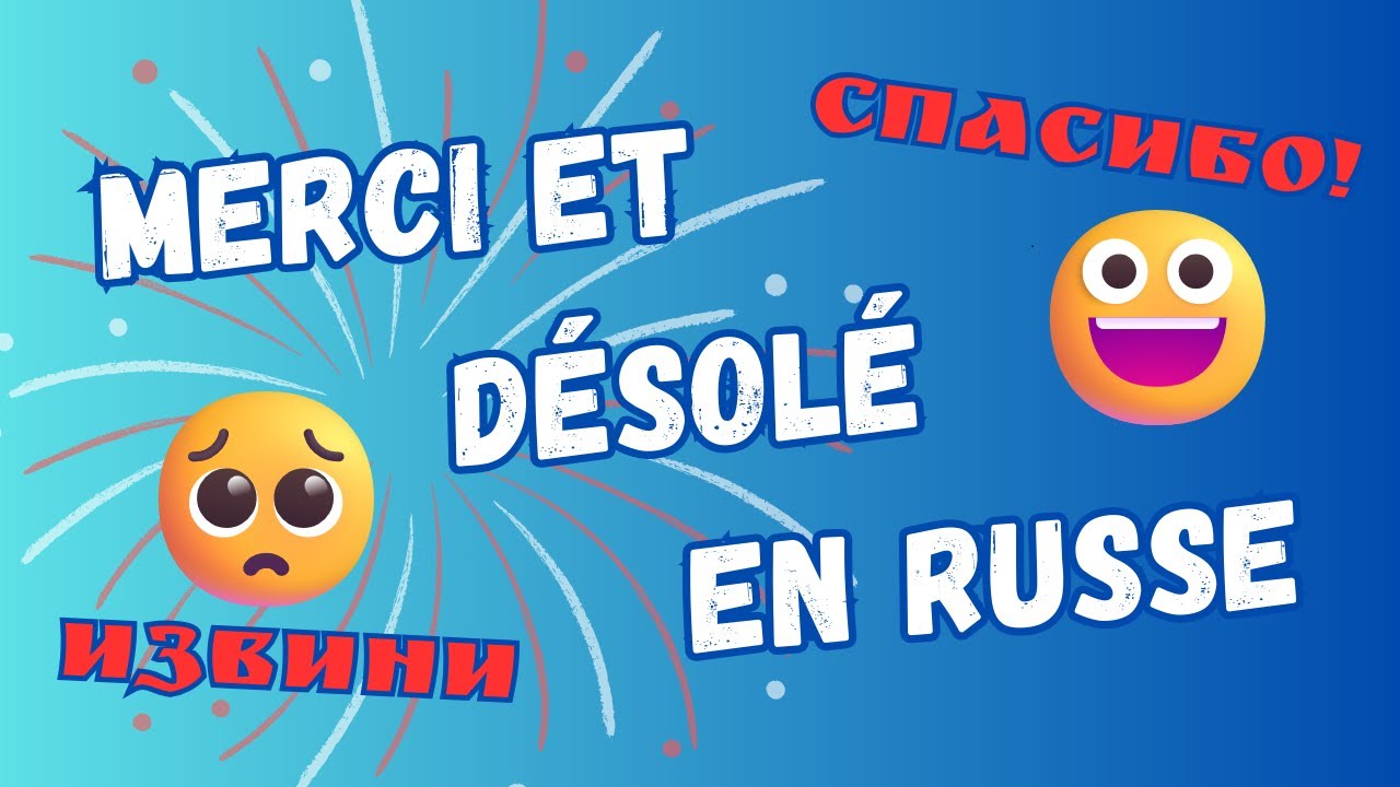 Comment remercier et s'excuser en russe