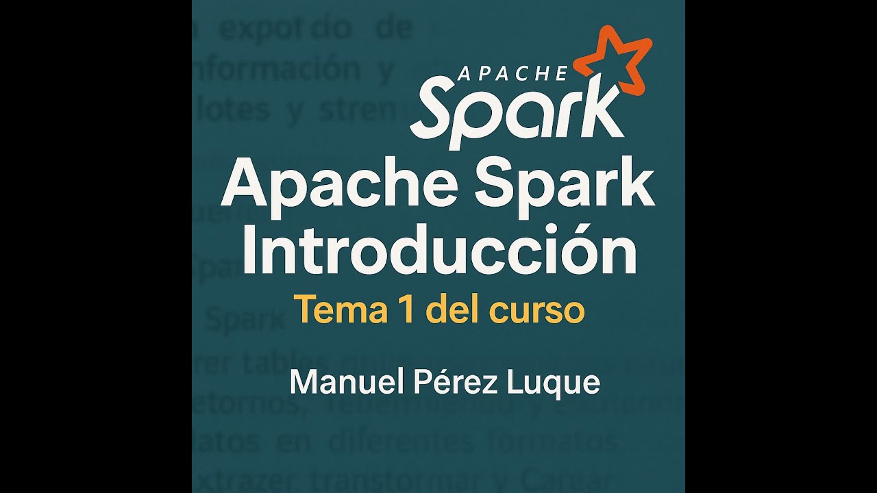 Curso Apache Spark desde 0 - Tema 1 -  INTRODUCCI&Oacute;N