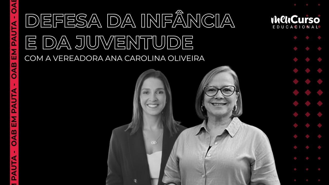 MeuCurso Podcast | Defesa da infância e da juventude com a Vereadora Ana Carolina Oliveira