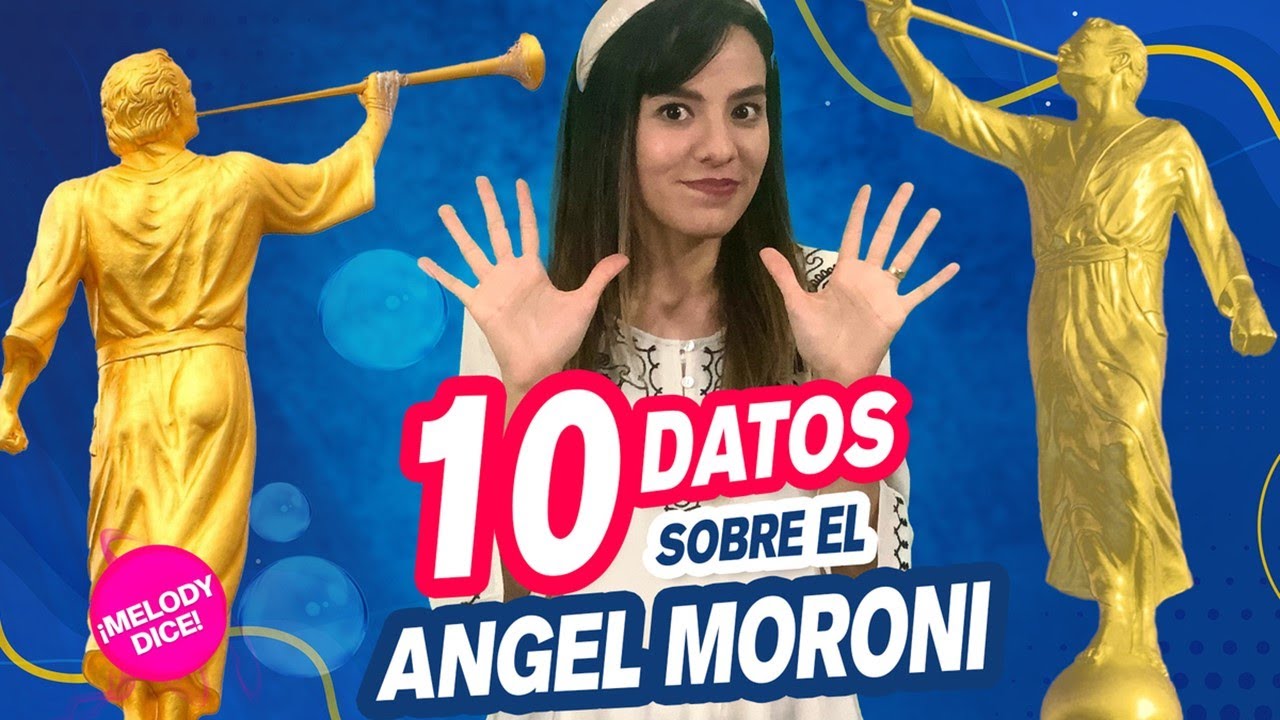 10 Datos sobre el ángel Moroni | Melody dice