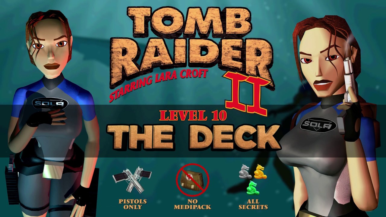 [TR2] Pistols only, no medipack, all secrets - The Deck