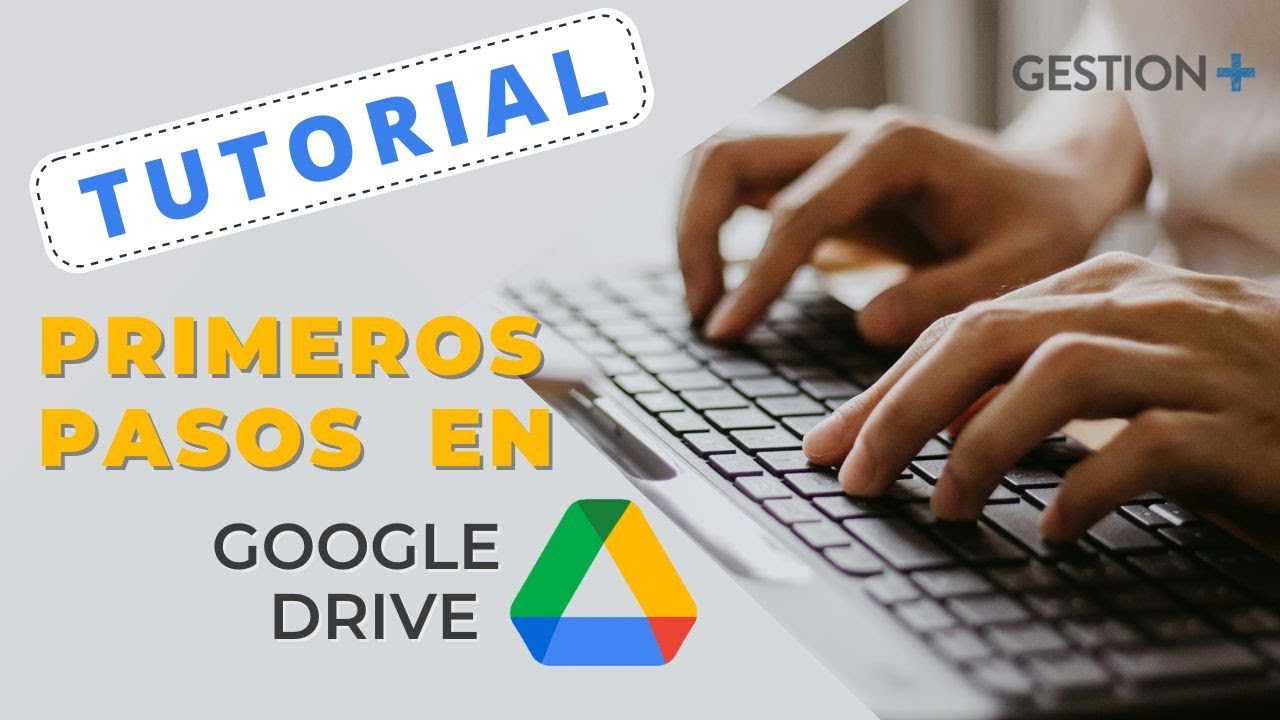 1. Primeros pasos en Drive