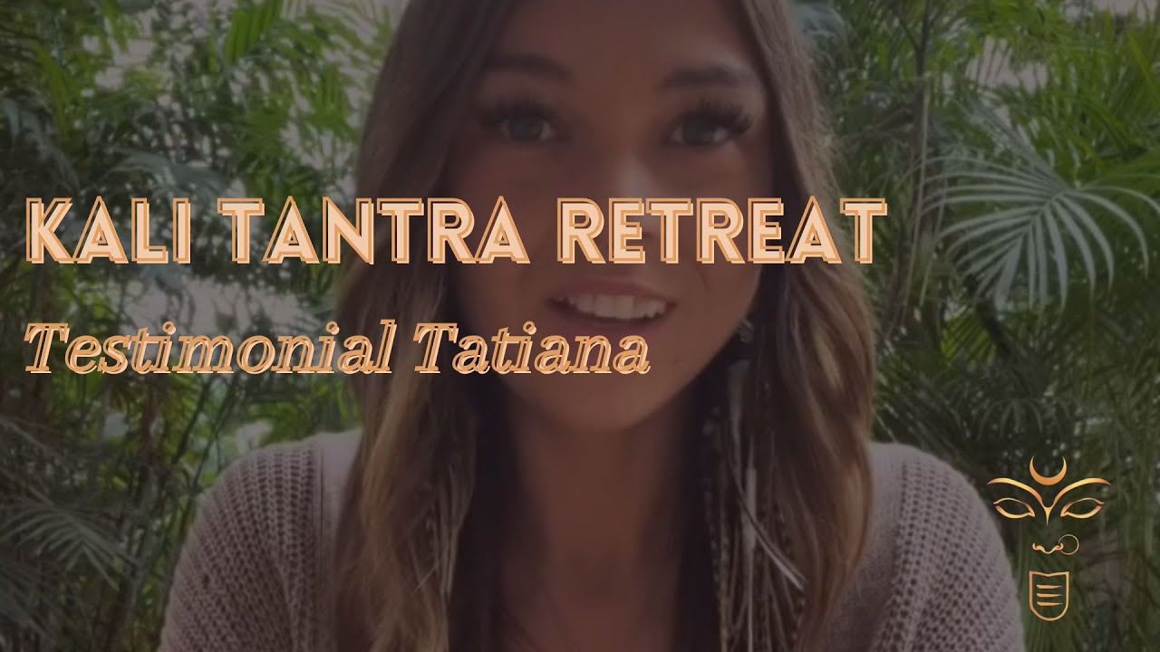 Testimonial Kali Tantra Retreat Tatiana