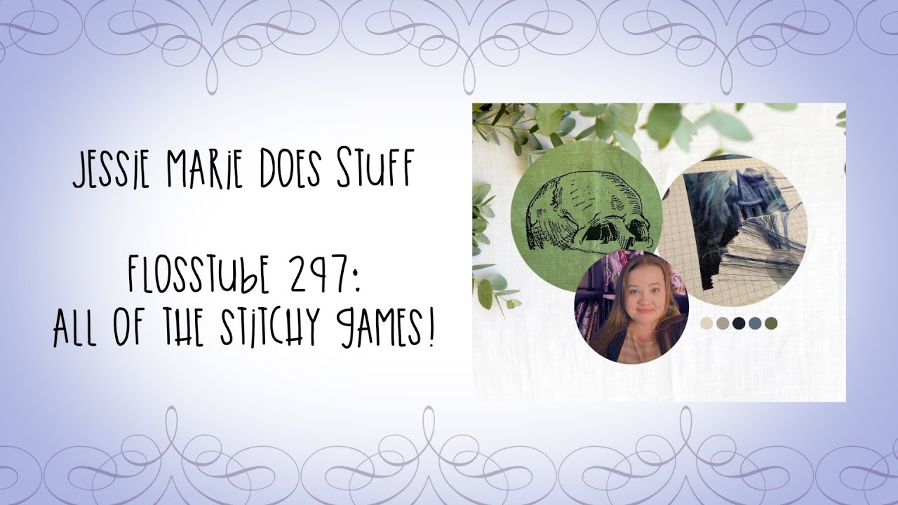 FlossTube #297: All of the Stitchy Games!