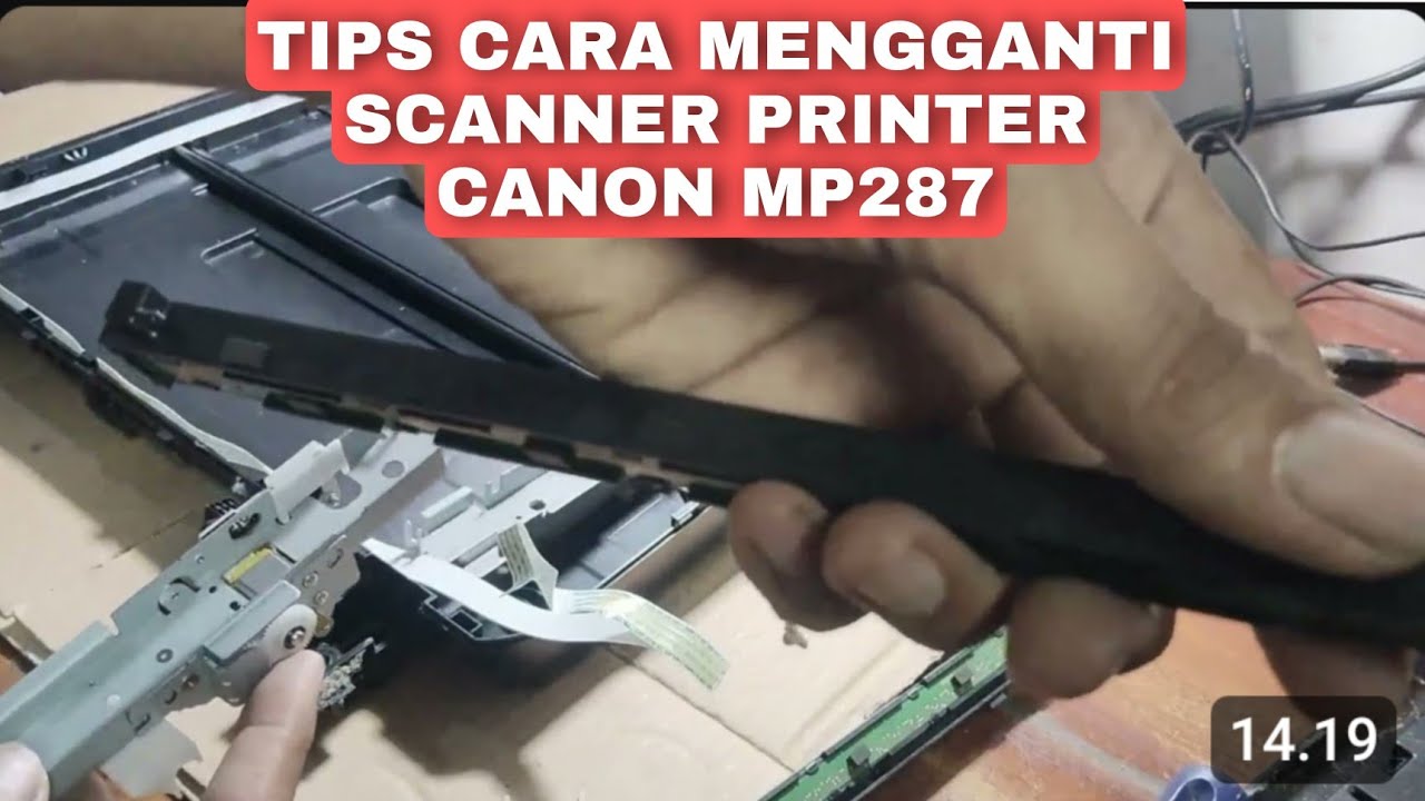 Tips dan Trik Mengganti scanner Printer Canon mp287