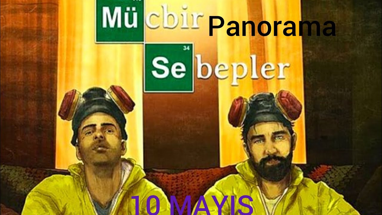 MÜCBİR SEBEPLER PANORAMA EDİS BARTU MELİKŞAH 10 MAYİS