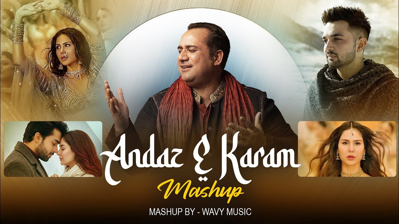 Andaaz E karam Mashup 2026 | Madhur Sharma | Sonam Bajwa | Rahat Fateh Ali Khan | Heartbroken mashup