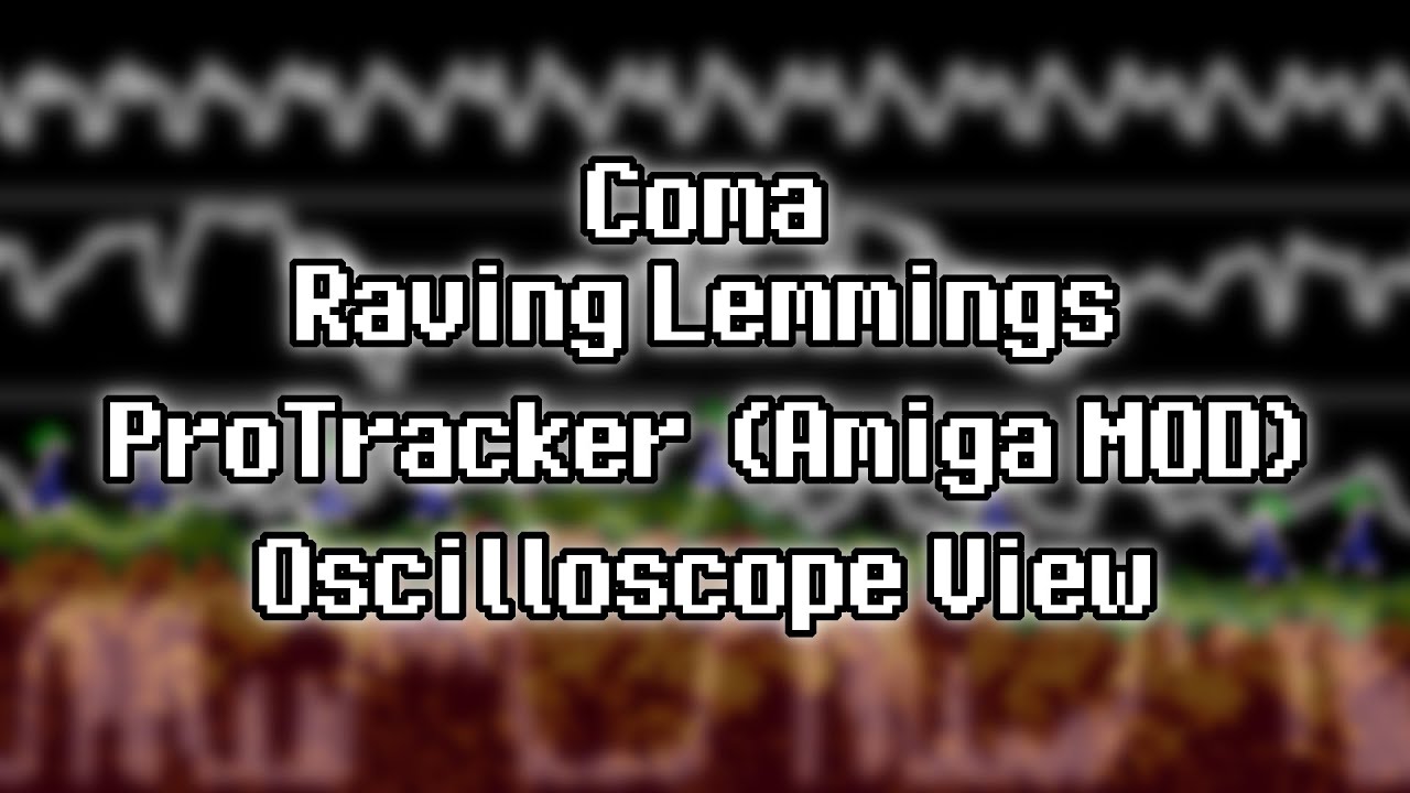 Coma - “Raving Lemmings” (Amiga MOD) [Oscilloscope View]
