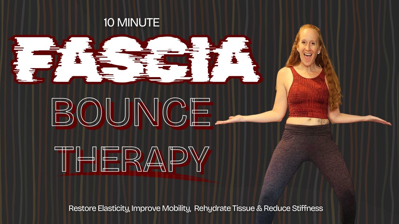 Fascia Bounce:Restore Elasticity, Rehydrate Tissue, Reduce Stiffness(Science-Backed Healing Workout)