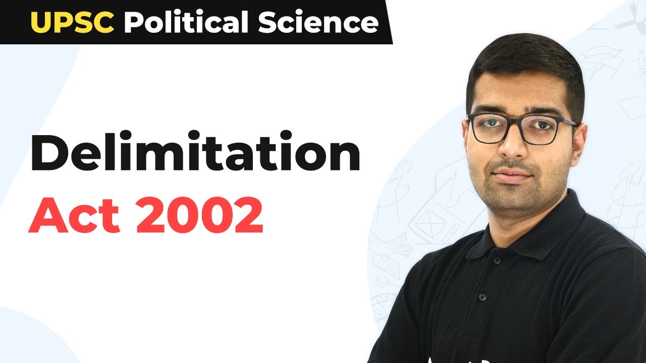 Delimitation Act 2002 | UPSC Political Science